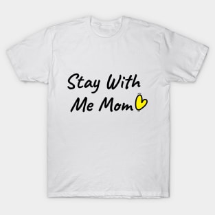 stay with me T-Shirt